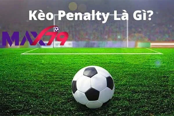 Kèo Penalty Max79 – Tỷ Lệ Và Chiến Lược Chơi Hiệu Quả 2026
